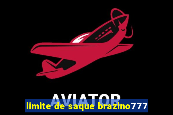 limite de saque brazino777