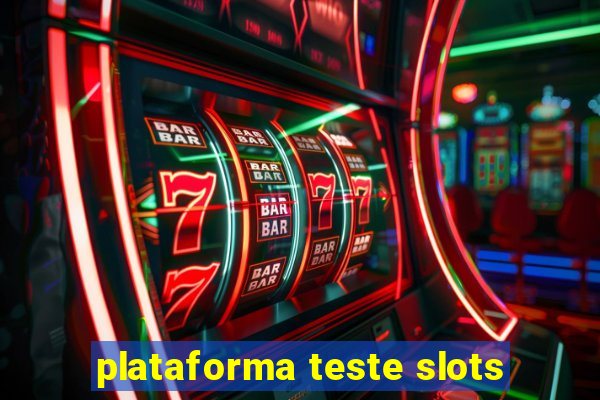 plataforma teste slots