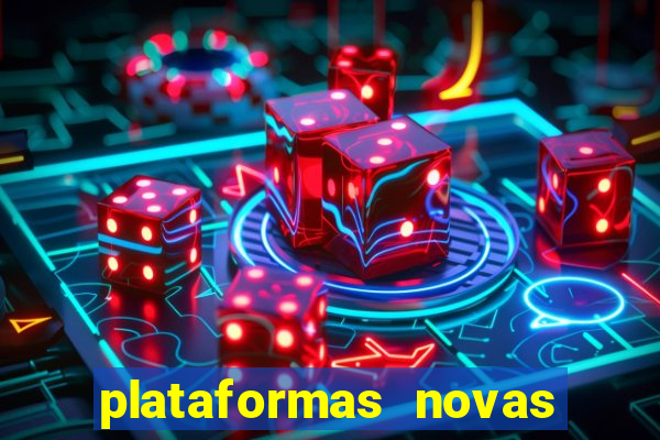 plataformas novas do tigrinho