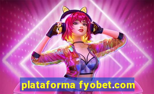 plataforma fyobet.com