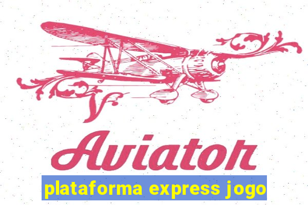 plataforma express jogo