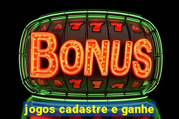 jogos cadastre e ganhe