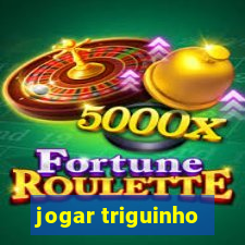 jogar triguinho