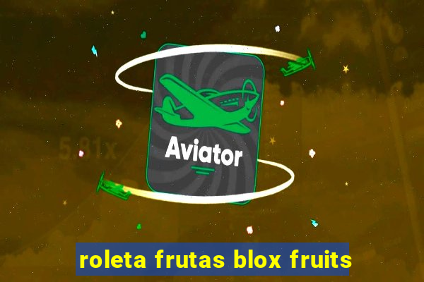 roleta frutas blox fruits