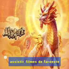 assistir filmes de faroeste