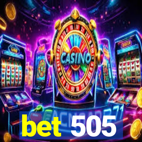 bet 505