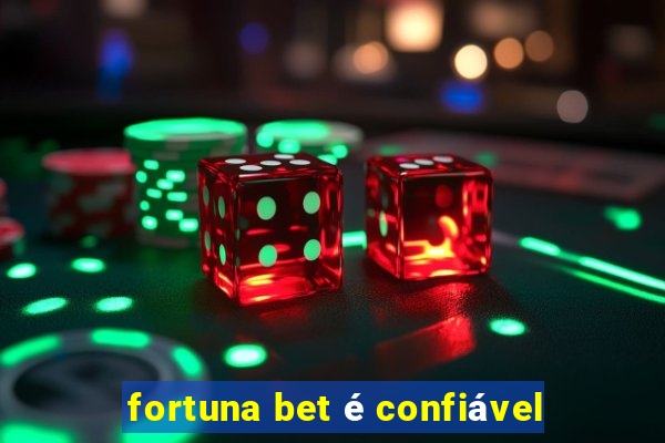 fortuna bet é confiável