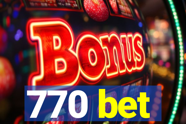 770 bet