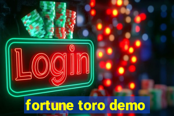 fortune toro demo