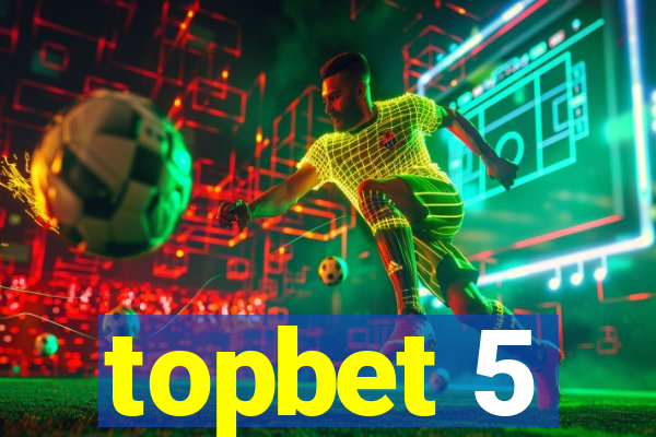 topbet 5