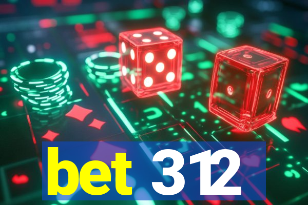 bet 312