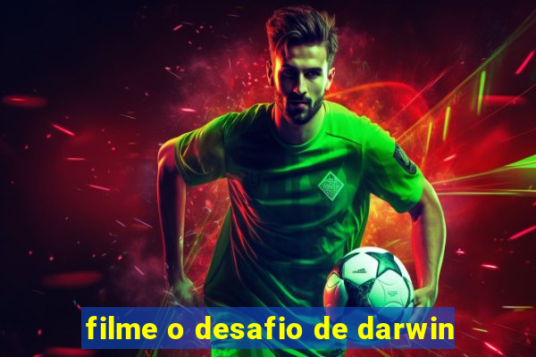 filme o desafio de darwin