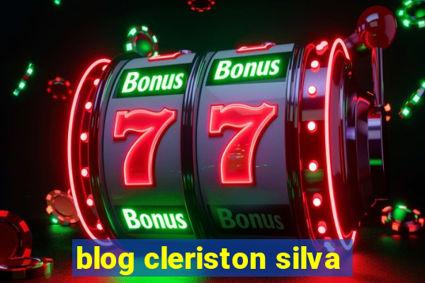 blog cleriston silva