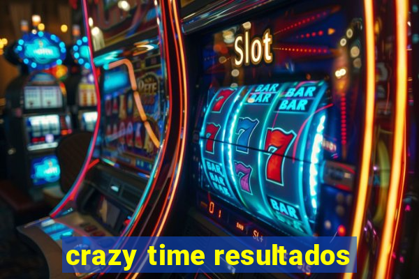 crazy time resultados