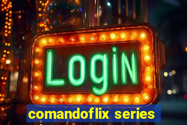 comandoflix series