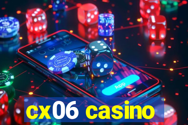 cx06 casino