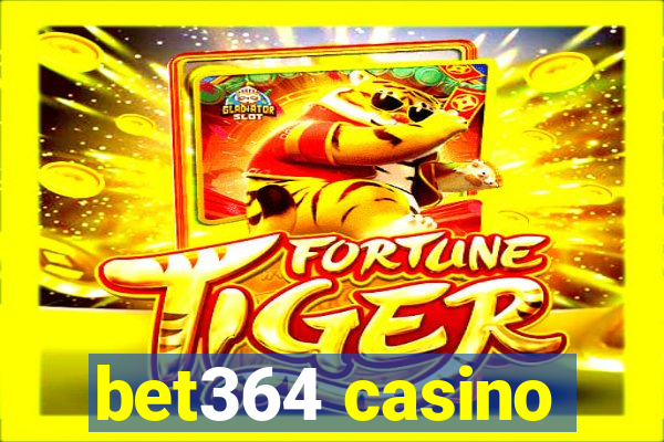 bet364 casino