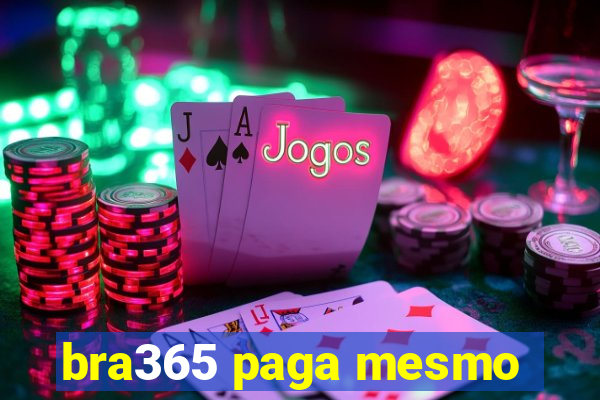 bra365 paga mesmo