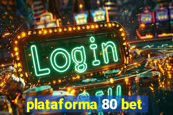 plataforma 80 bet