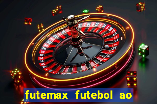 futemax futebol ao vivo na tv