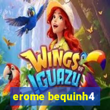 erome bequinh4