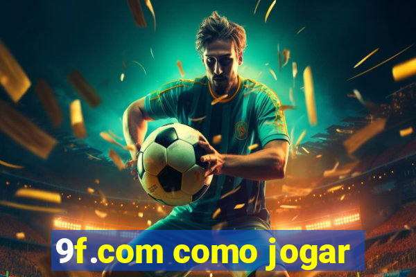 9f.com como jogar