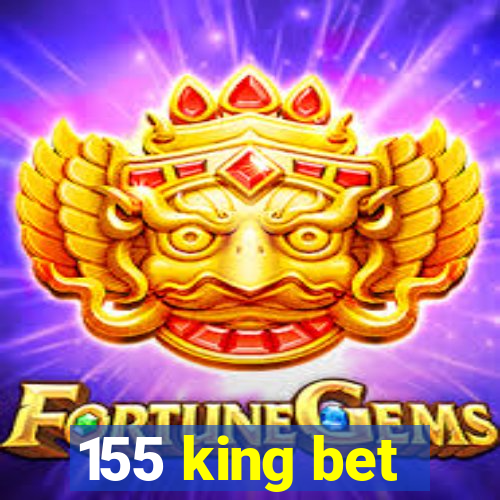 155 king bet