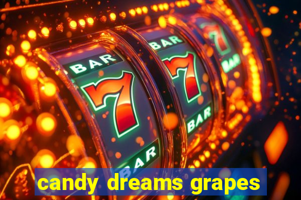 candy dreams grapes