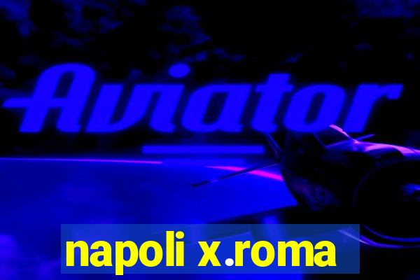 napoli x.roma