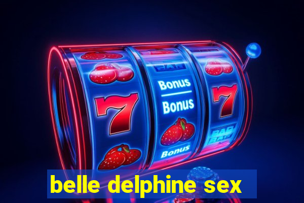 belle delphine sex