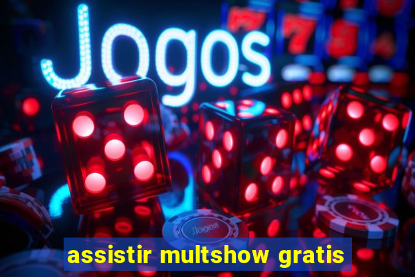 assistir multshow gratis