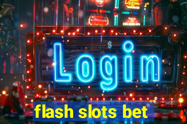 flash slots bet