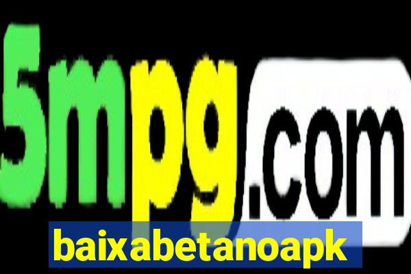 baixabetanoapk