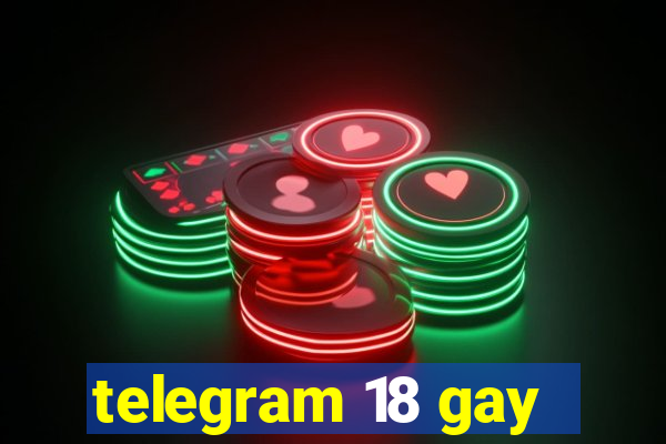 telegram 18 gay