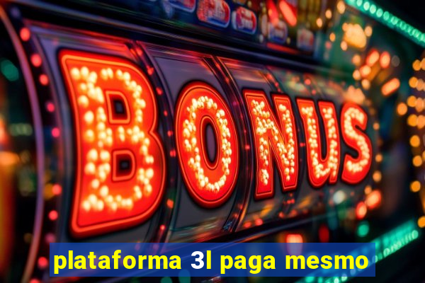 plataforma 3l paga mesmo