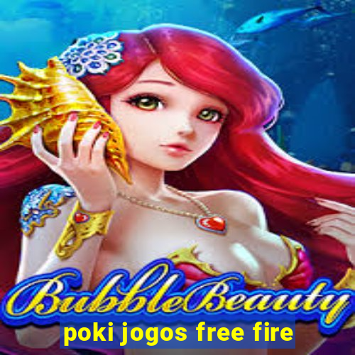 poki jogos free fire