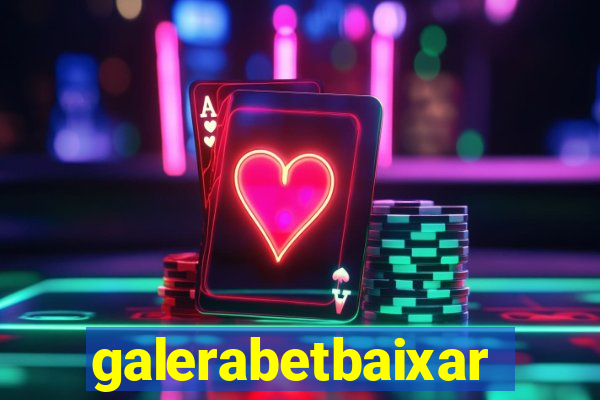 galerabetbaixar