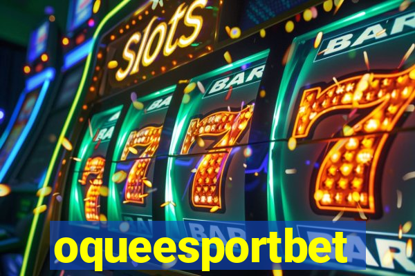 oqueesportbet