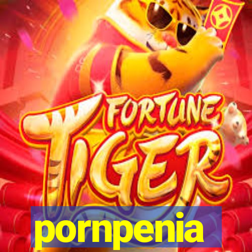 pornpenia