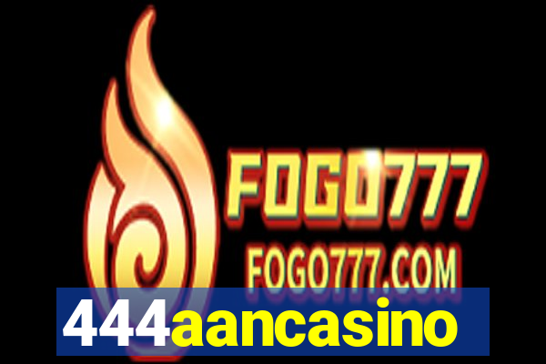 444aancasino