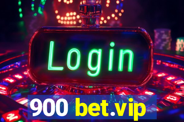 900 bet.vip