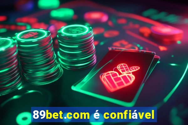 89bet.com é confiável