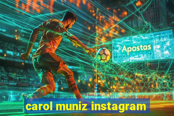 carol muniz instagram