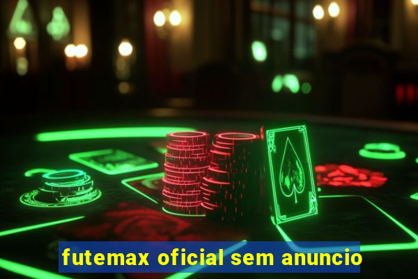 futemax oficial sem anuncio