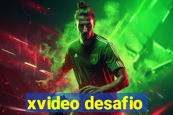 xvideo desafio