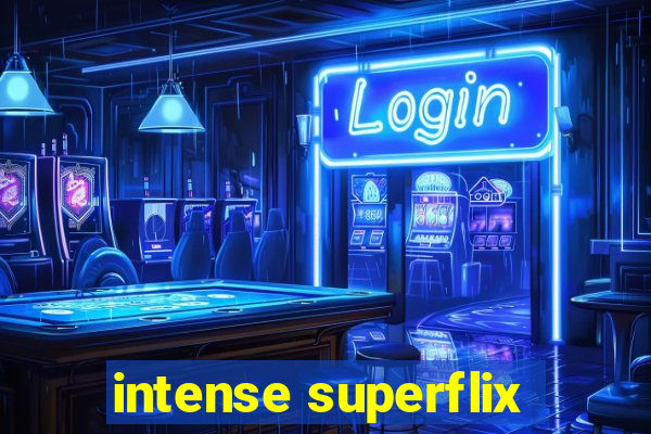 intense superflix