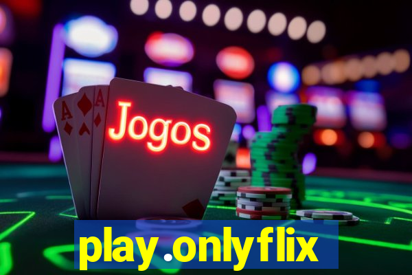 play.onlyflix