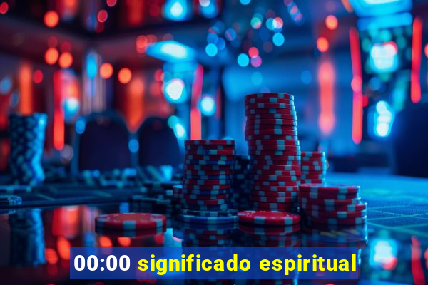 00:00 significado espiritual