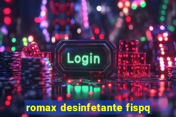 romax desinfetante fispq