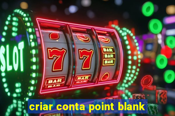 criar conta point blank